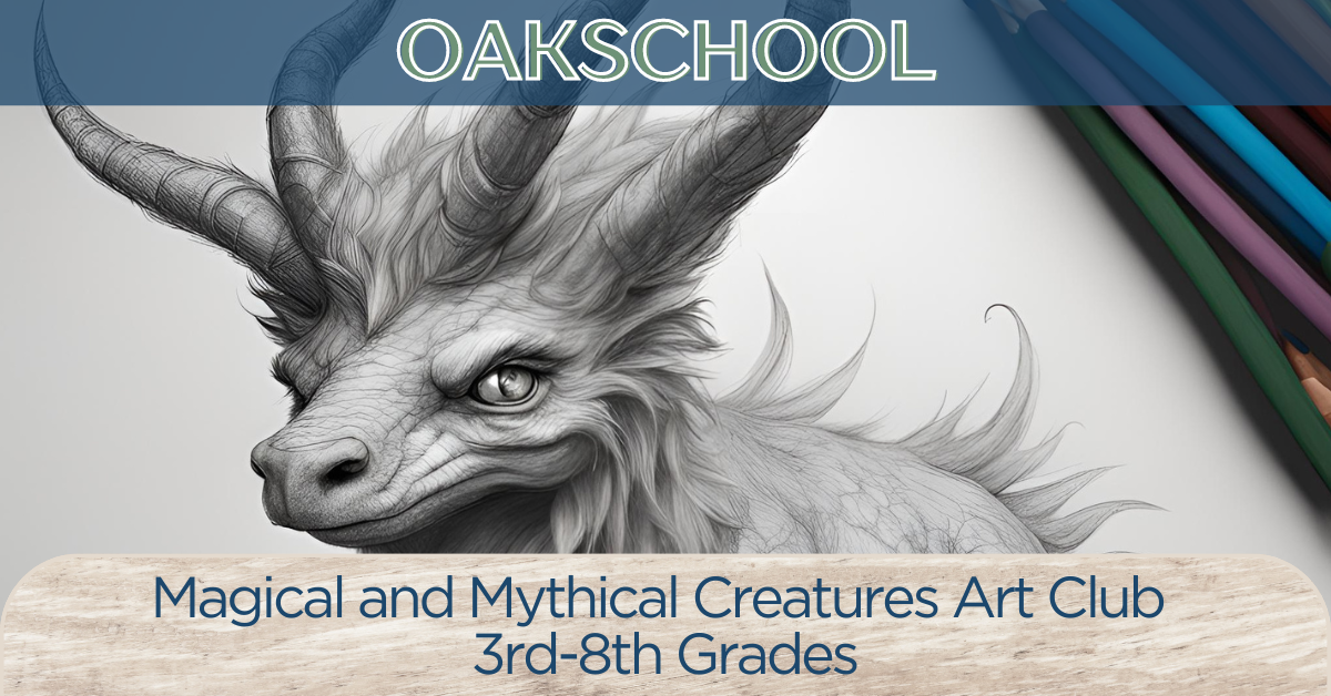 Magical and Mythical Creatures Art Club (Quarter 1) - Sage Oak Charter Schools
