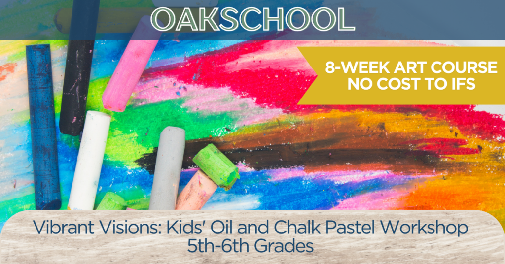 Vibrant Visions: Kids' Oil and Chalk Pastel Workshop - Sage Oak Charter  Schools